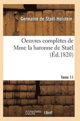 de Stael-Holstein-G, DE STAEL-HOLSTEIN-G, De Stael-Holstein-G - Oeuvres Complètes de Mme La Baronne de Staël. Tome 11, Häftad