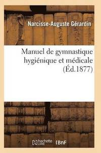 bokomslag Manuel de Gymnastique Hygienique Et Medicale