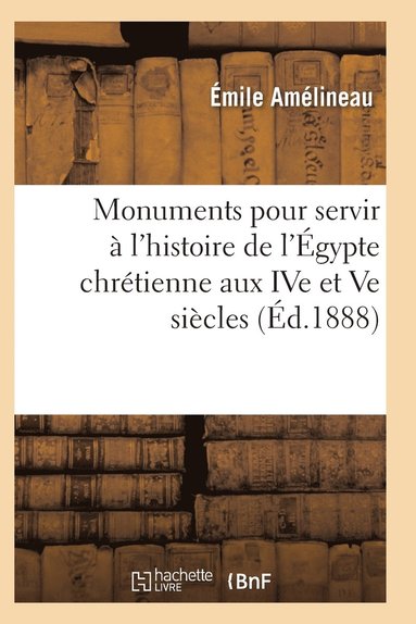 bokomslag Monuments Pour Servir A l'Histoire de l'Egypte Chretienne