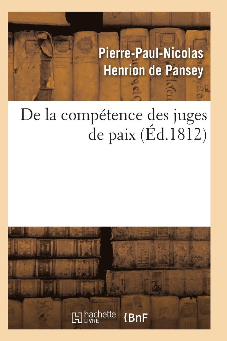 de la Competence Des Juges de Paix 2e Ed 1