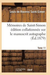 bokomslag Memoires de Saint-Simon Edition Collationnee Sur Le Manuscrit Autographe Tome 11