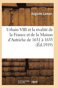 bokomslag Urbain VIII Et La Rivalite de la France Et de la Maison d'Autriche de 1631 A 1635