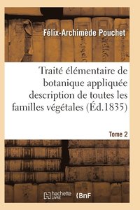 bokomslag Traite Elementaire de Botanique Appliquee Les Familles Vegetales T02
