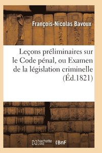 bokomslag Lecons Preliminaires Sur Le Code Penal, Ou Examen de la Legislation Criminelle