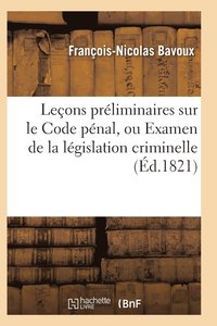 bokomslag Leçons Préliminaires Sur Le Code Pénal, Ou Examen de la Législation Criminelle