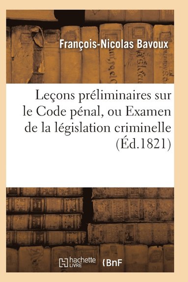 bokomslag Lecons Preliminaires Sur Le Code Penal, Ou Examen de la Legislation Criminelle