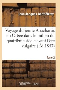 bokomslag Voyage Du Jeune Anacharsis En Grèce Dans Le Milieu Du Quatrième Siècle Avant l'Ère Vulgaire T02