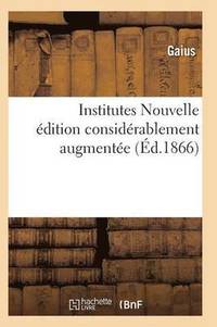 bokomslag Institutes Nouvelle Édition Considérablement Augmentée