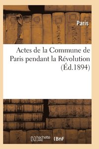 bokomslag Actes de la Commune de Paris Pendant La Rvolution. 2e Srie