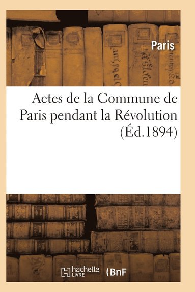 bokomslag Actes de la Commune de Paris Pendant La Révolution. 2e Série