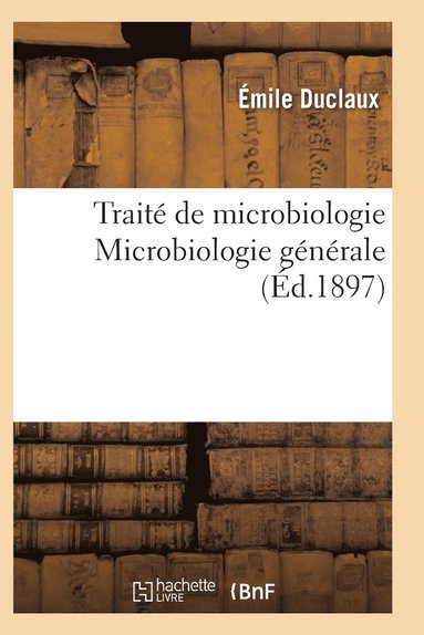 bokomslag Traite de Microbiologie Microbiologie Generale