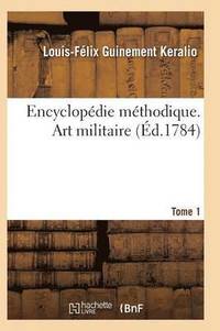 bokomslag Encyclopdie Mthodique. Art Militaire. Tome 1