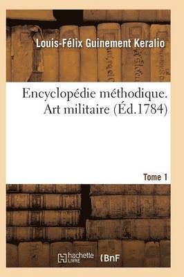 bokomslag Encyclopedie Methodique. Art Militaire. Tome 1