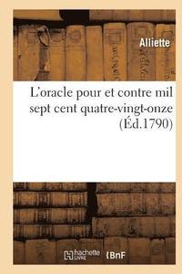 bokomslag L'Oracle Pour Et Contre Mil Sept Cent Quatre-Vingt-Onze