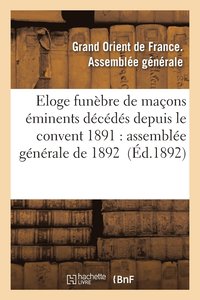 bokomslag Eloge Funebre de Macons Eminents Decedes Depuis Le Convent 1891: Assemblee Generale de 1892