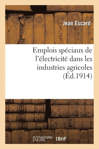 bokomslag Emplois Spéciaux de l'Électricité Dans Les Industries Agricoles