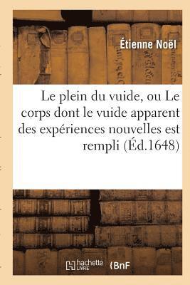 Le Plein Du Vuide, Ou Le Corps Dont Le Vuide Apparent Des Expriences Nouvelles Est Rempli 1