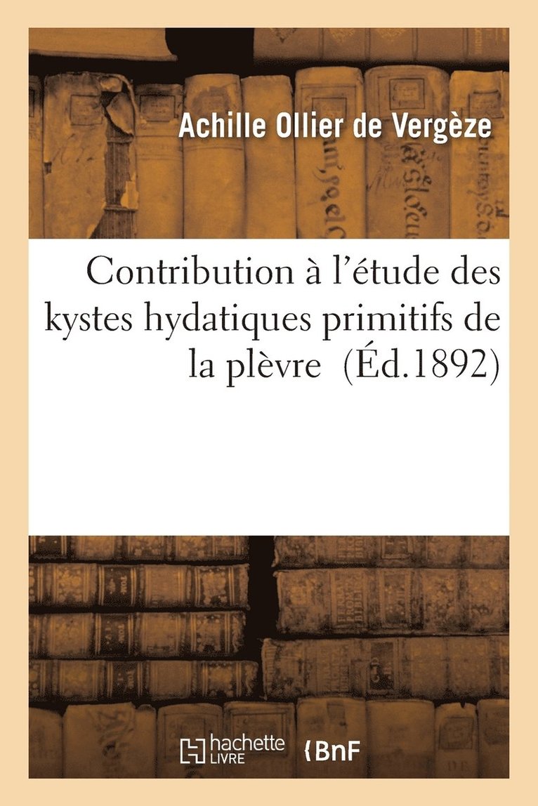 Contribution A l'Etude Des Kystes Hydatiques Primitifs de la Plevre 1