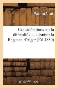 bokomslag Considerations Sur La Difficulte de Coloniser La Regence d'Alger
