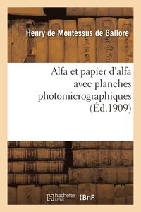 bokomslag Alfa Et Papier d'Alfa Avec Planches Photomicrographiques