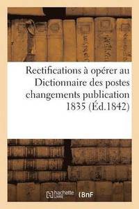 bokomslag Rectifications Au Dictionnaire Des Postes Par Suite de Changements Survenus Depuis Sa Publication