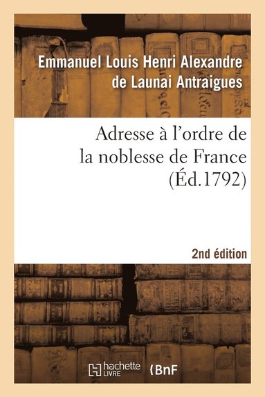 bokomslag Adresse À l'Ordre de la Noblesse de France 2e Éd.