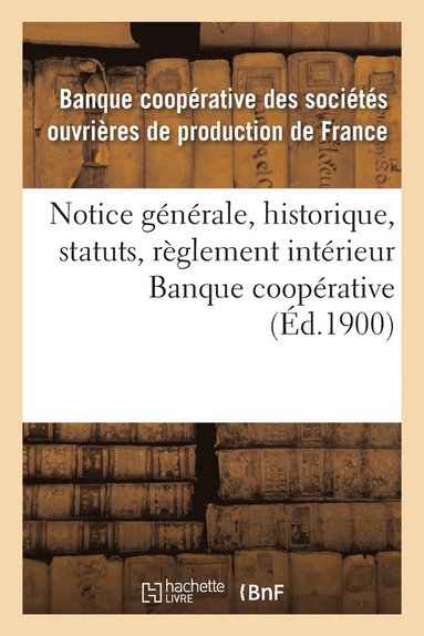 bokomslag Notice Generale, Historique, Statuts, Reglement Interieur, Conseil d'Administration, Banque Cooperative