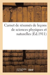 bokomslag Carnet de Resumes de Lecons de Sciences Physiques Et Naturelles: Leurs Applications A l'Hygiene