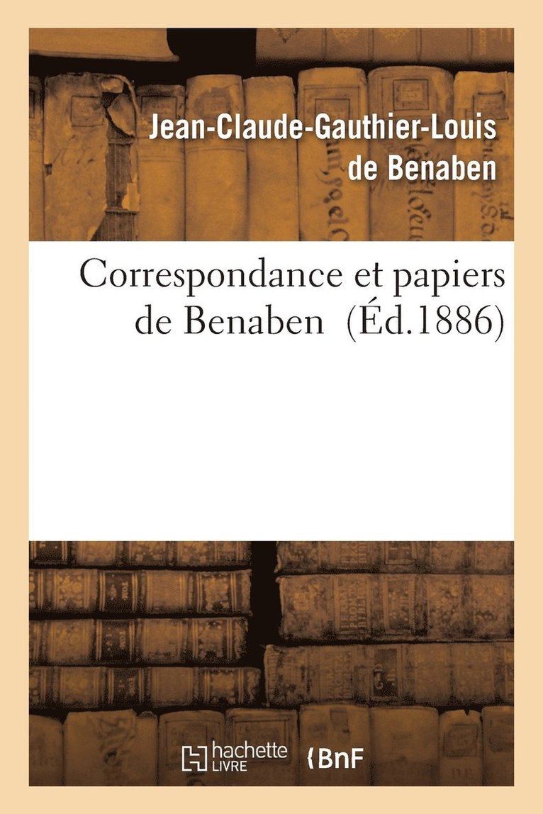 Correspondance Et Papiers de Benaben 1