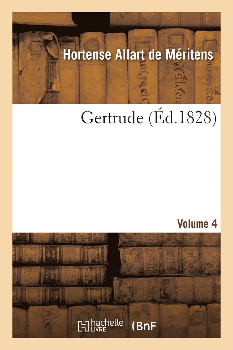 Hortense Allart de Méritens, ALLART DE MERITENS-H - Gertrude. Vol4, Häftad