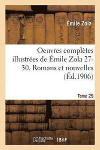 bokomslag Oeuvres Compltes Illustres de mile Zola 27-30. Romans Et Nouvelles T29