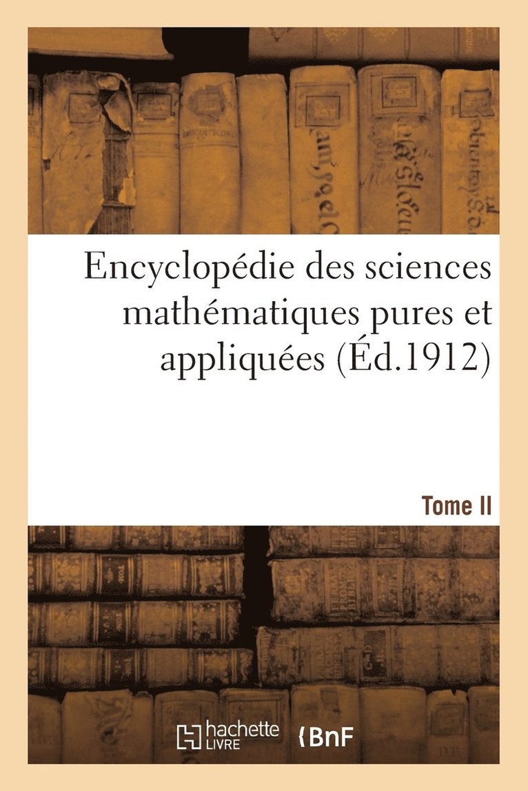 Sans Auteur, SANS AUTEUR - Encyclopédie Des Sciences Mathématiques Pures Et Appliquées Tome II, Häftad