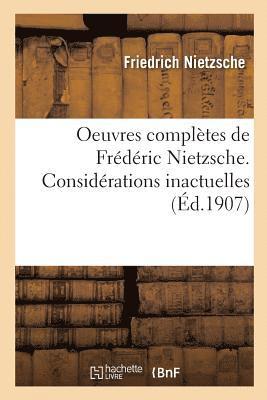 bokomslag Oeuvres Compltes de Frdric Nietzsche. Considrations Inactuelles T01