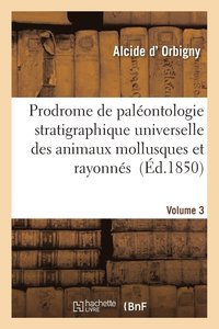 bokomslag Prodrome de Palontologie Stratigraphique Universelle Des Animaux Mollusques Et Rayonns Vol3