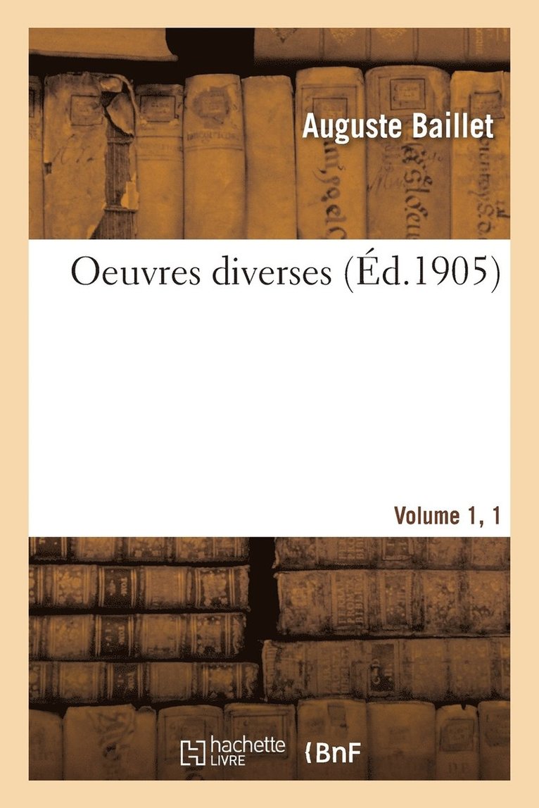 Oeuvres Diverses. Vol. 1 1