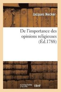 bokomslag de l'Importance Des Opinions Religieuses