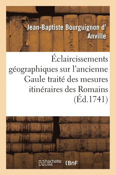 bokomslag Eclaircissements Geographiques Sur l'Ancienne Gaule