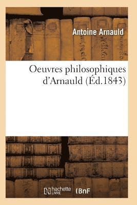 Antoine Arnauld, ARNAULD-A - Oeuvres Philosophiques d'Arnauld, Häftad