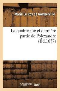 bokomslag La Quatriesme Et Dernire Partie de Polexandre