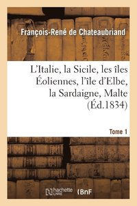 bokomslag L'Italie, La Sicile, Les les oliennes, l'le D Elbe, La Sardaigne, Malte Tome 1: Toscane