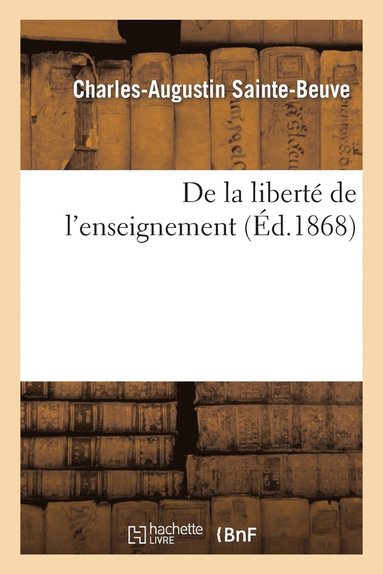 bokomslag de la Liberte de l'Enseignement: Discours Prononce Au Senat, Le 19 Mai 1868