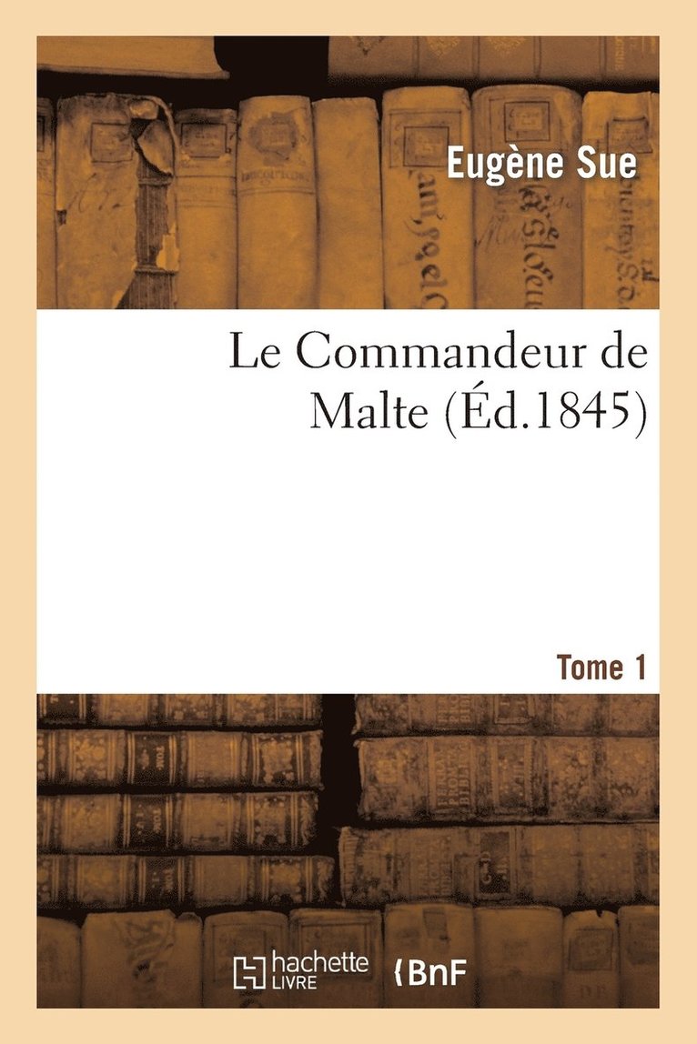 Le Commandeur de Malte.Tome 1