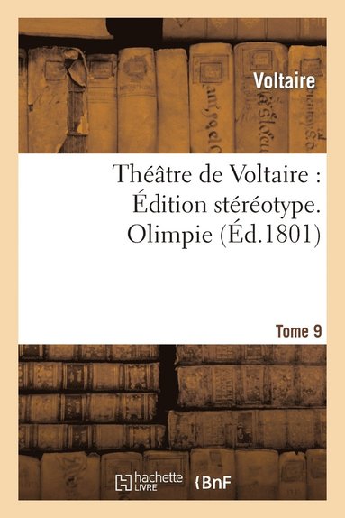 bokomslag Thtre de Voltaire: dition Strotype. Tome 9. Olimpie