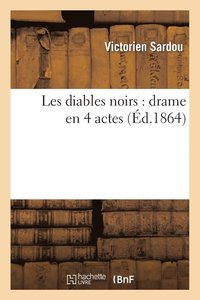 bokomslag Les Diables Noirs: Drame En 4 Actes