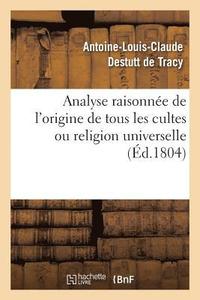 bokomslag Analyse Raisonne de l'Origine de Tous Les Cultes Ou Religion Universelle