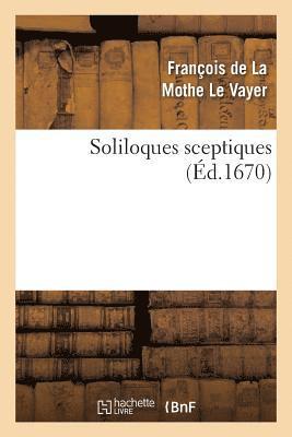 bokomslag Soliloques Sceptiques (Éd.1670)
