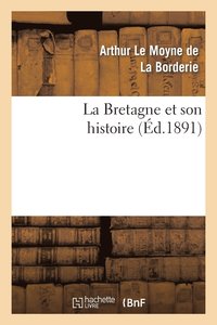 bokomslag La Bretagne Et Son Histoire