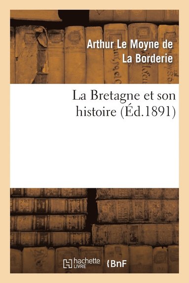 bokomslag Bretagne Et Son Histoire