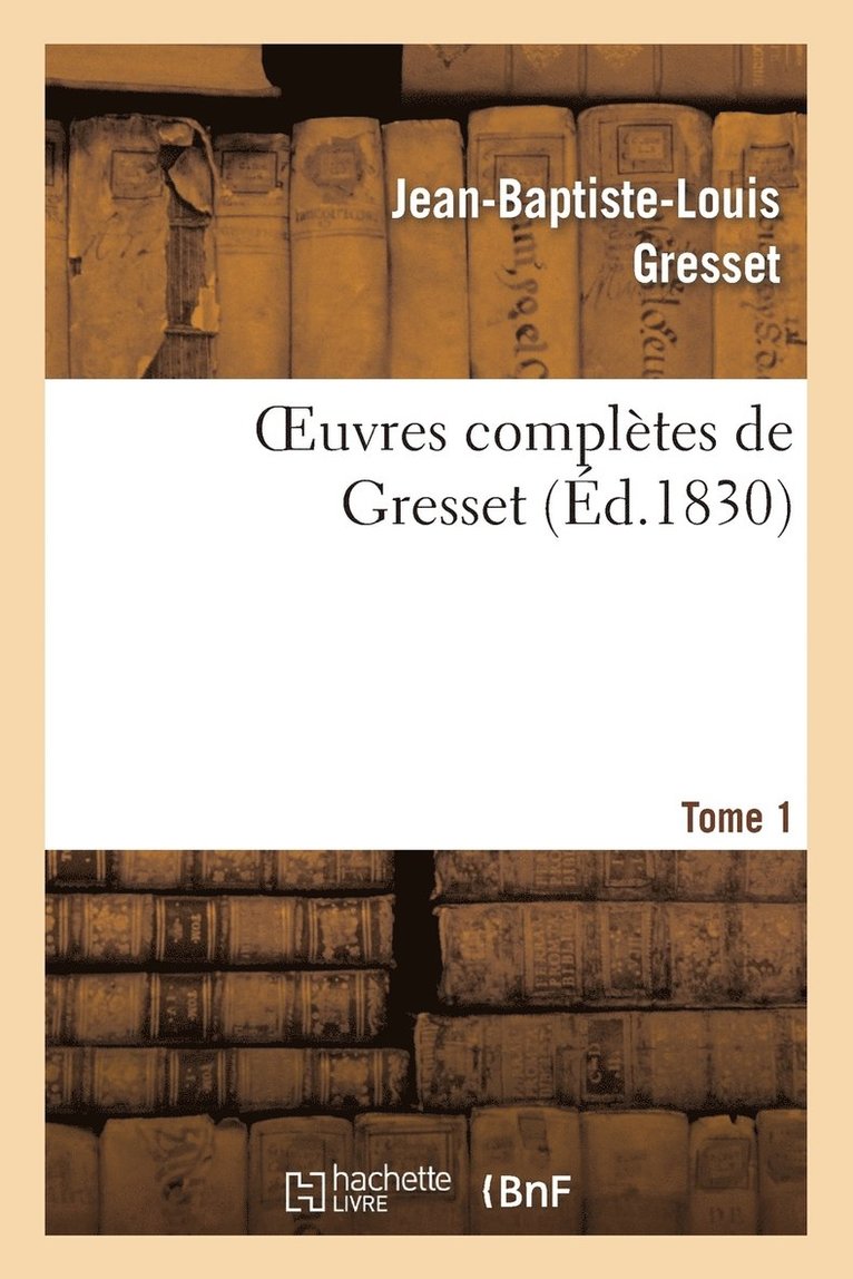 Oeuvres Compltes de Gresset.Tome 1 (d.1830) Edouard III 1