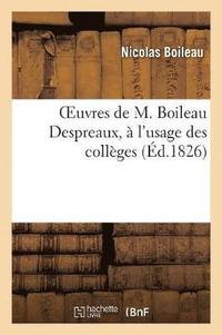 bokomslag Oeuvres de M. Boileau Despreaux,  l'Usage Des Collges